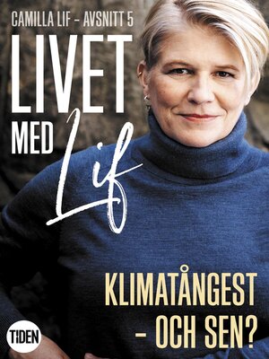 cover image of Livet med Lif--5--Klimatångest--och sen?